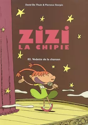 Couverture du produit · Zizi la chipie, tome 2 : Vedette de la chanson