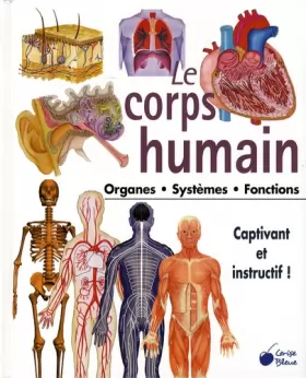 Couverture du produit · Le corps humain : Organes Systèmes Fonctions