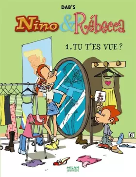 Couverture du produit · Nino et Rebecca, tome 1 : Tu t'es vue ?