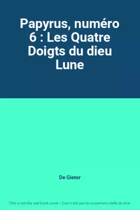 Couverture du produit · Papyrus, numéro 6 : Les Quatre Doigts du dieu Lune