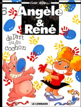 Couverture du produit · Angèle & René, Tome 5 : De l'art ou du cochon