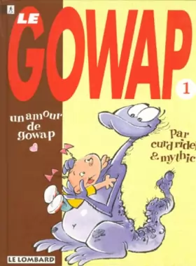 Couverture du produit · LE GOWAP TOME 1 : UN AMOUR DE GOWAP