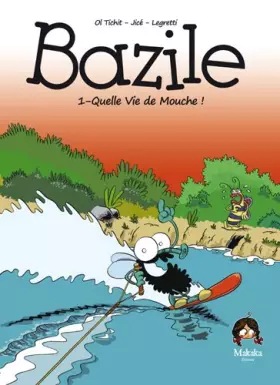 Couverture du produit · Les aventures de Bazile : quelle vie de mouche