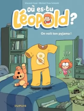 Couverture du produit · Où es-tu Léopold ? - tome 1 - On voit ton pijama !