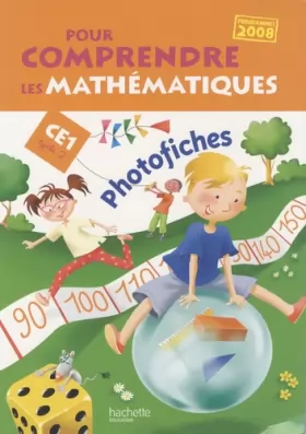 Couverture du produit · Pour comprendre les mathématiques CE1 : Photofiches, programmes 2008