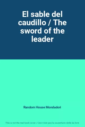 Couverture du produit · El sable del caudillo / The sword of the leader