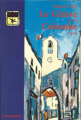 Couverture du produit · Le glaive et la colombe