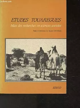 Couverture du produit · Etudes touarègues: Bilan des recherches en sciences sociales, institutions, chercheurs...