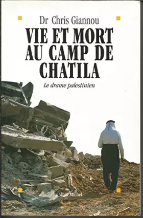 Couverture du produit · Vie et mort au camp de Chatila : Le drame palestinien
