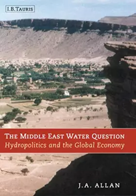 Couverture du produit · The Middle East Water Question: Hydropolitics and the Global Economy