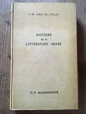 Couverture du produit · J.-M. Abd-El-Jalil. Histoire de la littérature arabe