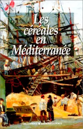 Couverture du produit · Les céréales en méditerranée. Histoire - anthropologie - économie.