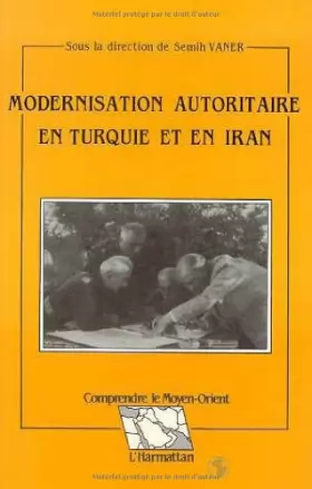 Couverture du produit · Modernisation autoritaire en Turquie et en Iran
