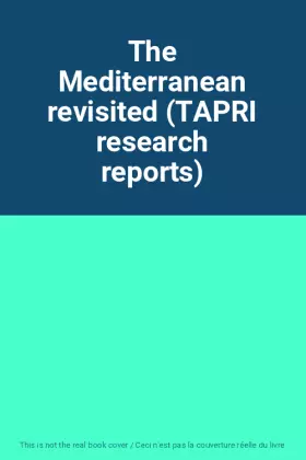 Couverture du produit · The Mediterranean revisited (TAPRI research reports)