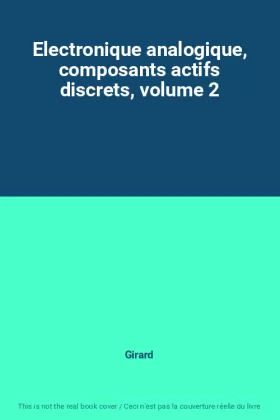 Couverture du produit · Electronique analogique, composants actifs discrets, volume 2
