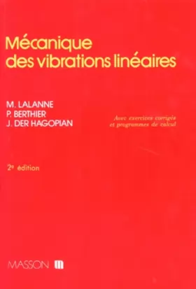 Couverture du produit · MECANIQUE DES VIBRATIONS LINEAIRES. Avec exercices corrigés et programmes de calcul, 2ème édition