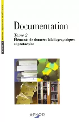 Couverture du produit · Documentation. Tome 2, Eléments de données bibliographiques et protocoles, 7ème édition