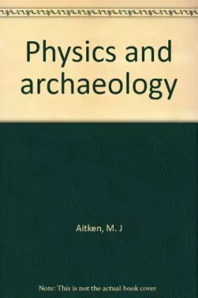 Couverture du produit · PHYSICS AND ARCHAEOLOGY.