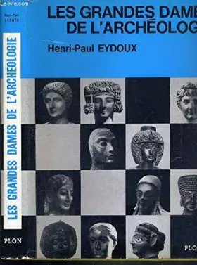 Couverture du produit · Les grandes dames de l'archéologie.