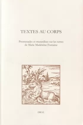 Couverture du produit · Textes au corps: Promenades et musardines sur les terres de Marie Madeleine Fontaine