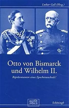 Couverture du produit · Otto Von Bismarck Und Wilhelm II.: Repräsentanten Eines Epochenwechsels?