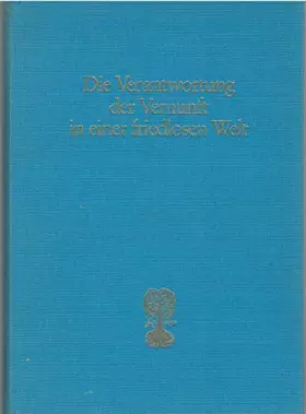 Couverture du produit · Die Verantwortung der Vernunft in einer friedlosen Welt: Philosophisch pädagogisches Kolloquium aus Anlass des 80. Geburtstages