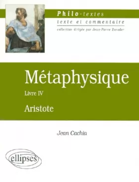 Couverture du produit · Métaphysique, Livre IV : Les fondements de la science, Aristote