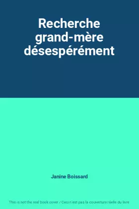 Couverture du produit · Recherche grand-mère désespérément