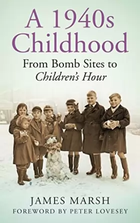 Couverture du produit · A 1940s Childhood: From Bomb Sites to Children's Hour