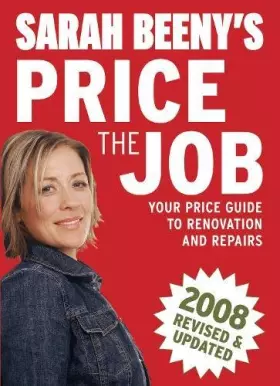 Couverture du produit · Sarah Beeny's Price The Job 2008: Your Price Guide to Renovation and Repairs