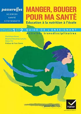 Couverture du produit · Passerelles - Manger, bouger pour ma santé éd. 2011 cycles 1 et 2, guide de l'enseignant