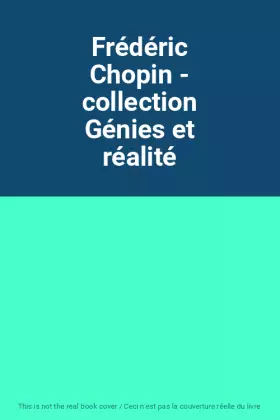 Couverture du produit · Frédéric Chopin - collection Génies et réalité