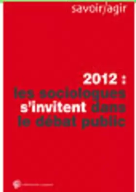 Couverture du produit · 2012 : les sociologues s'invitent dans le débat