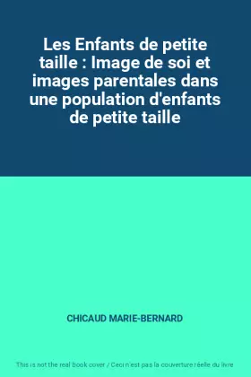 Couverture du produit · Les Enfants de petite taille : Image de soi et images parentales dans une population d'enfants de petite taille