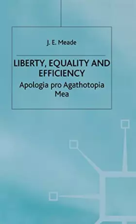 Couverture du produit · Liberty, Equality and Efficiency: Apologia Pro Agathotopia Mea