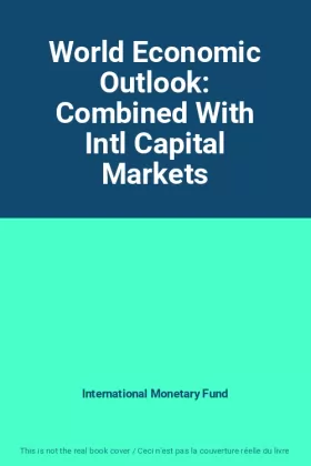 Couverture du produit · World Economic Outlook: Combined With Intl Capital Markets