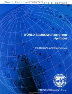 Couverture du produit · World Economic Outlook: April 2002 : Recessions and Recoveries