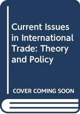 Couverture du produit · Current Issues in International Trade: Theory and Policy
