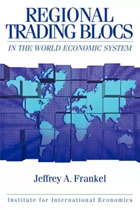 Couverture du produit · Regional Trading Blocs in the World Economic System
