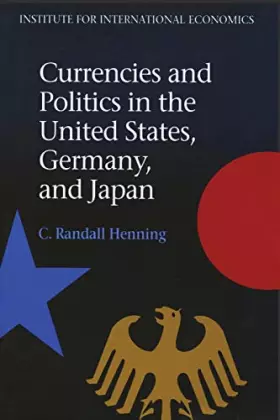 Couverture du produit · Currencies and Politics in the United States, Germany, and Japan