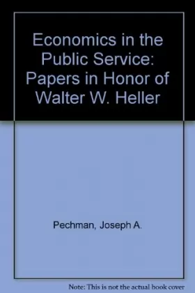 Couverture du produit · Economics in the Public Service: Papers in Honor of Walter W. Heller