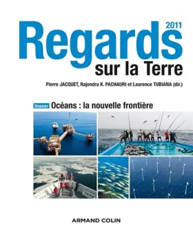 Couverture du produit · Regards sur la Terre 2011: Océans : la nouvelle frontière