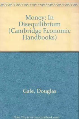 Couverture du produit · Money: In Disequilibrium (Cambridge Economic Handbooks)