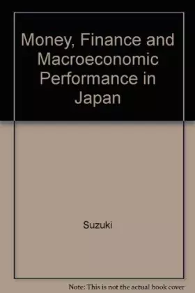 Couverture du produit · Money, Finance and MacRoeconomic Performance in Japan