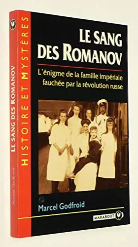Couverture du produit · Le sang des Romanov : L'énigme de la famille impériale fauchée par la révolution russe