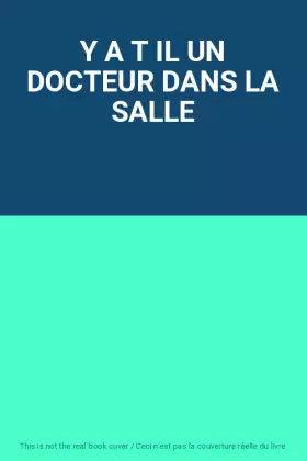 Couverture du produit · Y A T IL UN DOCTEUR DANS LA SALLE
