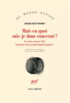 Couverture du produit · Mais en quoi suis-je donc concerné ?: Un crime en mars 1945. L’histoire d’une grande famille hongroise