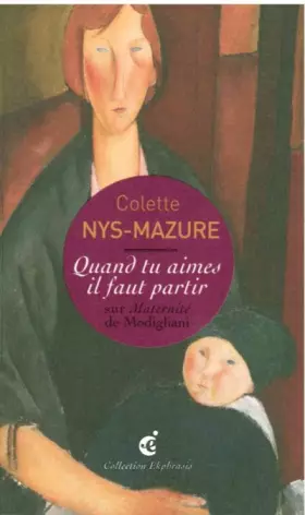 Couverture du produit · Quand Tu Aimes il Faut Partir: Sur une Maternite de Modigliani