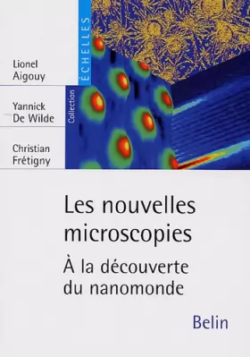 Couverture du produit · Les nouvelles microscopies : A la découverte du nanomonde