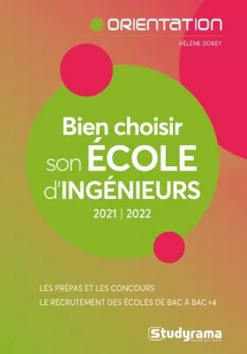 Couverture du produit · BIEN CHOISIR SON ÉCOLE D'INGENIEUR 2021-2022: LES PRÉPAS ET LES CONCOURS - LES ÉCOLES EN FICHES